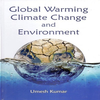 Global Warming Climate Change and Environment(English, Hardcover, Umesh Kumar)