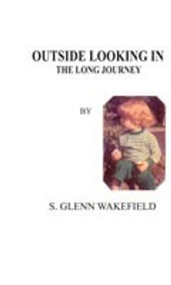 Outside Looking in(English, Paperback, Wakefield S. Glenn)
