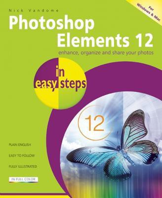Photoshop Elements 12 in Easy Steps(English, Paperback, Vandome Nick)