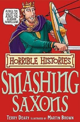 Horrible Histories: Smashing Saxons(English, Paperback, Terry Diary)