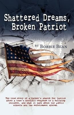 Shattered Dreams, Broken Patriot(English, Paperback, Bean Bobbie)