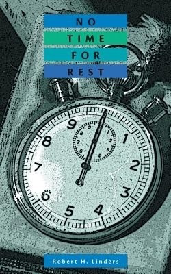 No Time for Rest(English, Paperback, Linders Robert H)