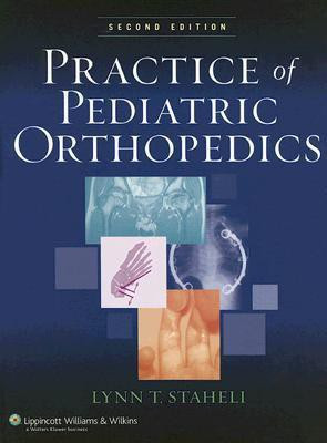 Practice of Pediatric Orthopedics 2nd  Edition(English, Hardcover, Staheli Lynn T.)