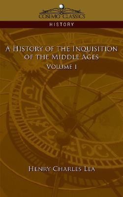 A History of the Inquisition of the Middle Ages Volume 1(English, Paperback, Lea Henry Charles)