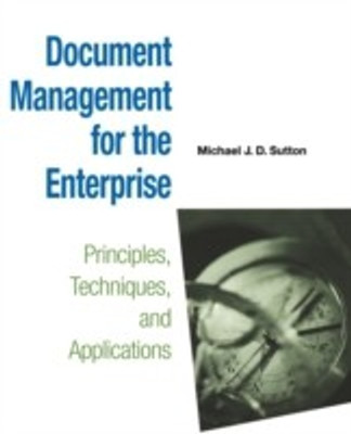 Document Management for the Enterprise  - Principles, Techniques, and Applications(English, Paperback, Sutton Michael J.D.)
