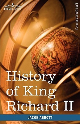 History of King Richard the Second of England(English, Hardcover, Abbott Jacob)