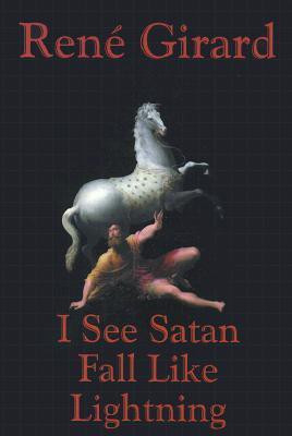 I See Satan Falling Like Lightning(English, Paperback, Rene Girard, James G. Williams)