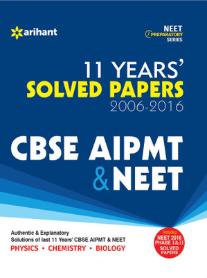 11 Years CBSE AIPMT & NEET Solved Papers 2006-2016 (Old Edition) Single Edition(English, Paperback, Arihant Experts)