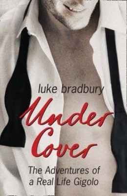 UNDERCOVER - AVON  - The Adventures of a Real Life Gigolo(English, Paperback, Bradbury Luke)