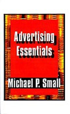 Advertising Essentials(English, Paperback, Small Michael P.)