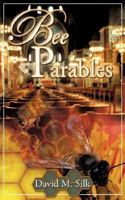 Bee Parables(English, Paperback, Silk David M)