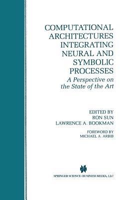 Computational Architectures Integrating Neural and Symbolic Processes(English, Paperback, unknown)