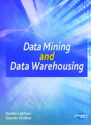 Data Mining and Data Warehousing(English, Hardcover, Lakhani Kanika)