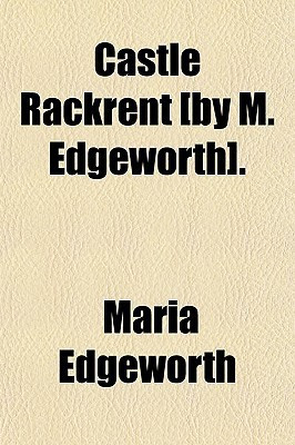 Castle Rackrent [by M. Edgeworth].(English, Paperback, Maria Edgeworth)