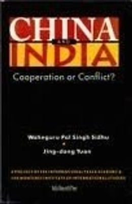 China and India: Cooperation or Conflict(English, Hardcover, Jing-dong Yuan, Waheguru Pal Singh Sidhu)