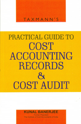 Practical Guide to Cost Accounting Records and Cost Audit(English, Paperback, Kunal Banerjee)