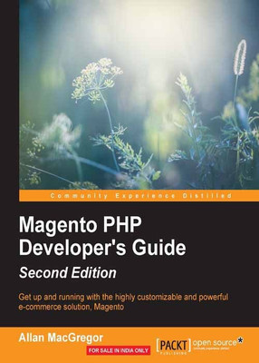 Magento PHP Developer's Guide -(English, Electronic book text, MacGregor Allan)