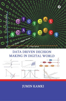 Digital Analytics  - Data Driven Decision Making in Digital World(English, Paperback, Jumin Kamki)