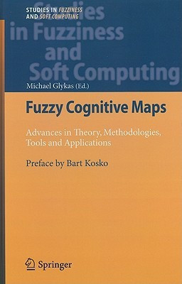 Fuzzy Cognitive Maps  - Advances in Theory, Methodologies, Tools and Applications(English, Hardcover, unknown)