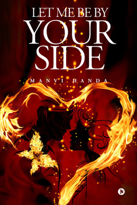 Let Me Be by Your Side  - LOVE. FRIENDSHIP. BROKEN TRUST. HEART BREAK(English, Paperback, Manvi Handa)