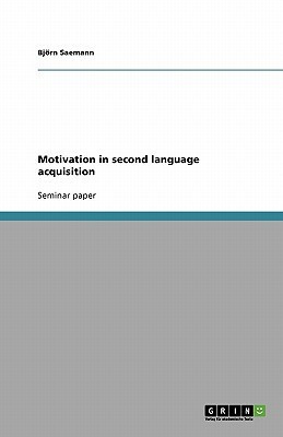 Motivation in second language acquisition(English, Paperback, Saemann Bjoern)