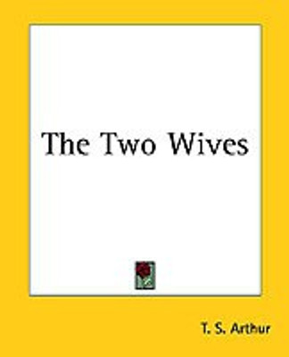The Two Wives(English, Paperback, Arthur T. S.)