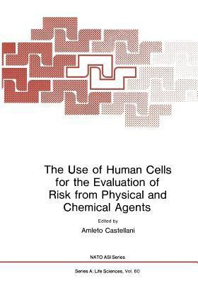 The Use of Human Cells for the Evaluation of Risk from Physical and Chemical Agents(English, Paperback, unknown)