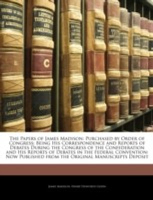 The Papers of James Madison(English, Paperback, Madison James)