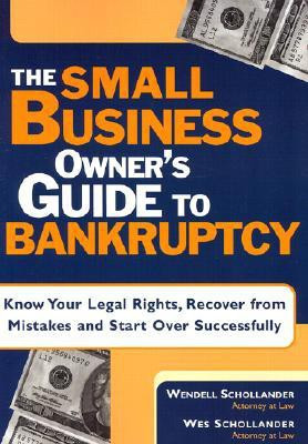 The Small Business Owner's Guide to Bankruptcy: Know Your Legal Rights, and Recover from Mistakes and Start Over Successfully (Bankruptcy for Small Business)(English, Paperback, D-m Boulay, Wendell Schollander, Katherine J. Pohlman)