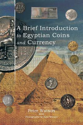 A Brief Introduction to Egyptian Coins and Currency(English, Paperback, Watson Peter)