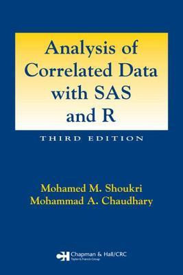 Analysis of Correlated Data with SAS and R, Third Edition 3 2nd  Edition(English, Hardcover, Shoukri Mohamed M.)
