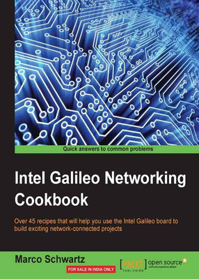 Intel Galileo Networking Cookbook(English, Electronic book text, Schwartz Marco)
