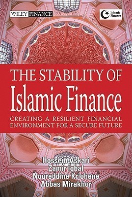 The Stability of Islamic Finance  - Creating a Resilient Financial Environment for a Secure Future(English, Hardcover, Askari Hossein)