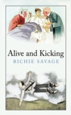 Alive and Kicking(English, Paperback, Savage Richie)