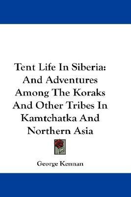 Tent Life In Siberia(English, Paperback, Kennan George)
