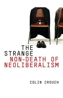 The Strange Non-death of Neo-liberalism(English, Hardcover, Crouch Colin)