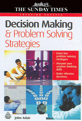 Decision Making and Problem Solving Strategies(English, Paperback, Adair John)
