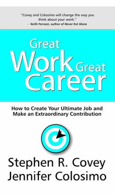 Great Work Great Career: How to Create Your Ultimate Job and Make an Extraordinary Contribution(English, Paperback, Colosimo Jennifer)