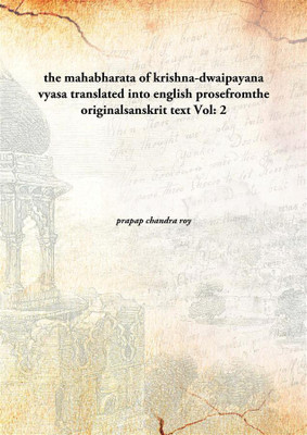 the mahabharata of krishna-dwaipayana vyasa translated into english prosefromthe originalsanskrit text Vol-2(English, Hardcover, prapap chandra roy)