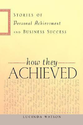 How They Achieved(English, Hardcover, Watson Lucinda)