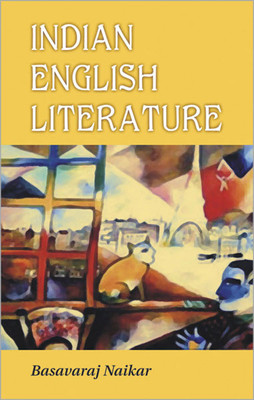 Indian English Literature: v. 1 01 Edition(English, Hardcover, Naikar Basavaraj)