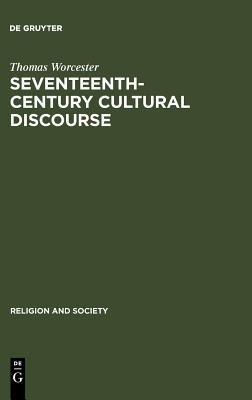 Seventeenth-Century Cultural Discourse(English, Hardcover, Worcester Thomas)