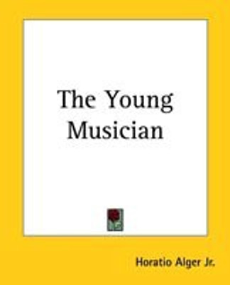 The Young Musician(English, Paperback, Alger Jr. Horatio)