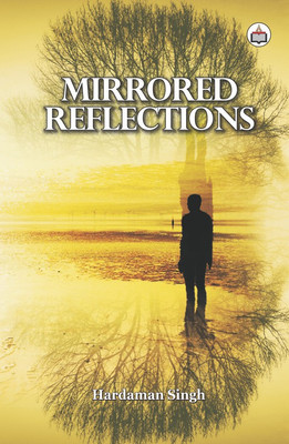 Mirrored Reflections (Poems)(English, Paperback, Hardaman Singh)