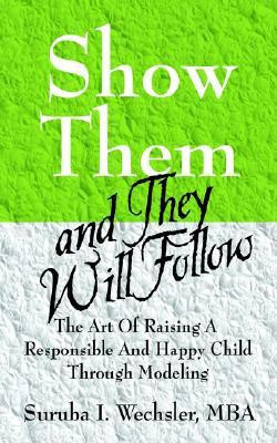 Show Them And They Will Follow(English, Paperback, Wechsler Suruba I)