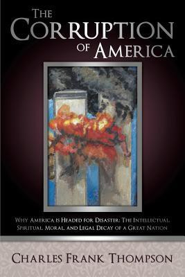 The Corruption of America(English, Paperback, Thompson Charles Frank)