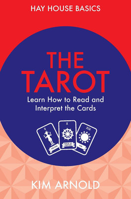 THE TAROT  - LEARN HOW TO READ AND INTERPRET THE CARDS(English, Paperback, Kim Arnold)