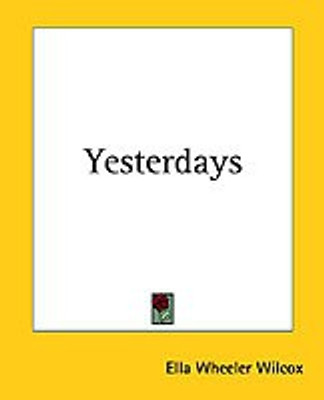Yesterdays(English, Paperback, Wilcox Ella Wheeler)