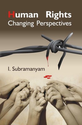 Human Rights Changing Perpectives(English, Hardcover, I. Suramanyam)