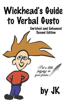Wickhead's Guide to Verbal Gusto Second Edition(English, Paperback, Kelly Jim)
